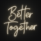 Неоновий надпис "Better Together"